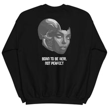 Load image into Gallery viewer, Born To Be Real Crew Neck Sweatshirt