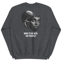 Load image into Gallery viewer, Born To Be Real Crew Neck Sweatshirt