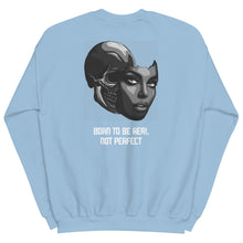 Load image into Gallery viewer, Born To Be Real Crew Neck Sweatshirt
