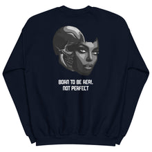 Load image into Gallery viewer, Born To Be Real Crew Neck Sweatshirt