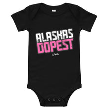Load image into Gallery viewer, Infant Alaskas Dopest Pink Onesie