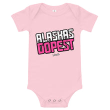 Load image into Gallery viewer, Infant Alaskas Dopest Pink Onesie