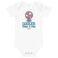 Load image into Gallery viewer, Infant Cooler Than A Fan Onesie