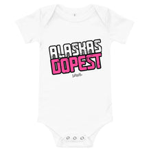 Load image into Gallery viewer, Infant Alaskas Dopest Pink Onesie