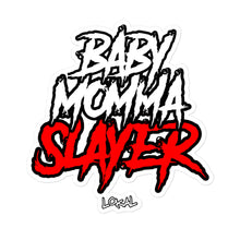 Load image into Gallery viewer, Baby Momma Slayer Sticker