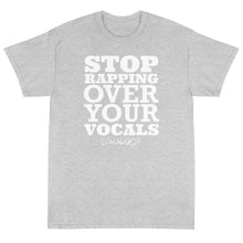 Load image into Gallery viewer, Stop Rapping Over Your Vocals Tee