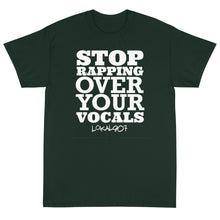 Load image into Gallery viewer, Stop Rapping Over Your Vocals Tee