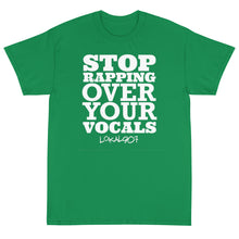 Load image into Gallery viewer, Stop Rapping Over Your Vocals Tee
