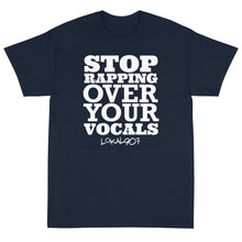 Load image into Gallery viewer, Stop Rapping Over Your Vocals Tee