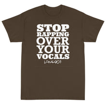 Load image into Gallery viewer, Stop Rapping Over Your Vocals Tee
