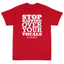 Load image into Gallery viewer, Stop Rapping Over Your Vocals Tee
