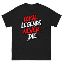 Load image into Gallery viewer, Lokal Legends Never Die Tee