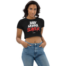 Load image into Gallery viewer, Organic BabyMommaSlayer Crop Top