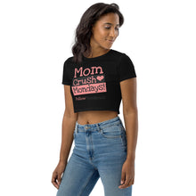 Load image into Gallery viewer, Organic MomCrushMonday Crop Top