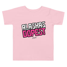 Load image into Gallery viewer, Toddler Lokal Alaskas Dopest Pink Tee