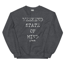Load image into Gallery viewer, Weekend State Of Mind Sweatshirt