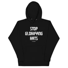 Load image into Gallery viewer, Stop Glorifying Rats Hoodie