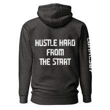 Load image into Gallery viewer, Hustle Hard From The Start Hoodie
