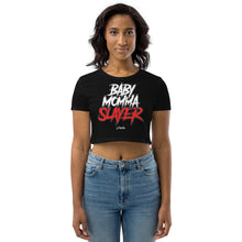 Load image into Gallery viewer, Organic BabyMommaSlayer Crop Top
