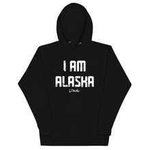Load image into Gallery viewer, I AM ALASKA Hoodie
