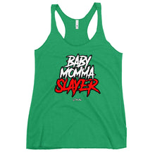 Load image into Gallery viewer, Women&#39;s BabyMommaSlayer Racerback Tank
