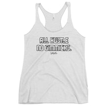 Load image into Gallery viewer, Women&#39;s All Hustle No Gimmicks Racerback Tank

