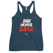 Load image into Gallery viewer, Women&#39;s BabyMommaSlayer Racerback Tank
