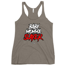 Load image into Gallery viewer, Women&#39;s BabyMommaSlayer Racerback Tank

