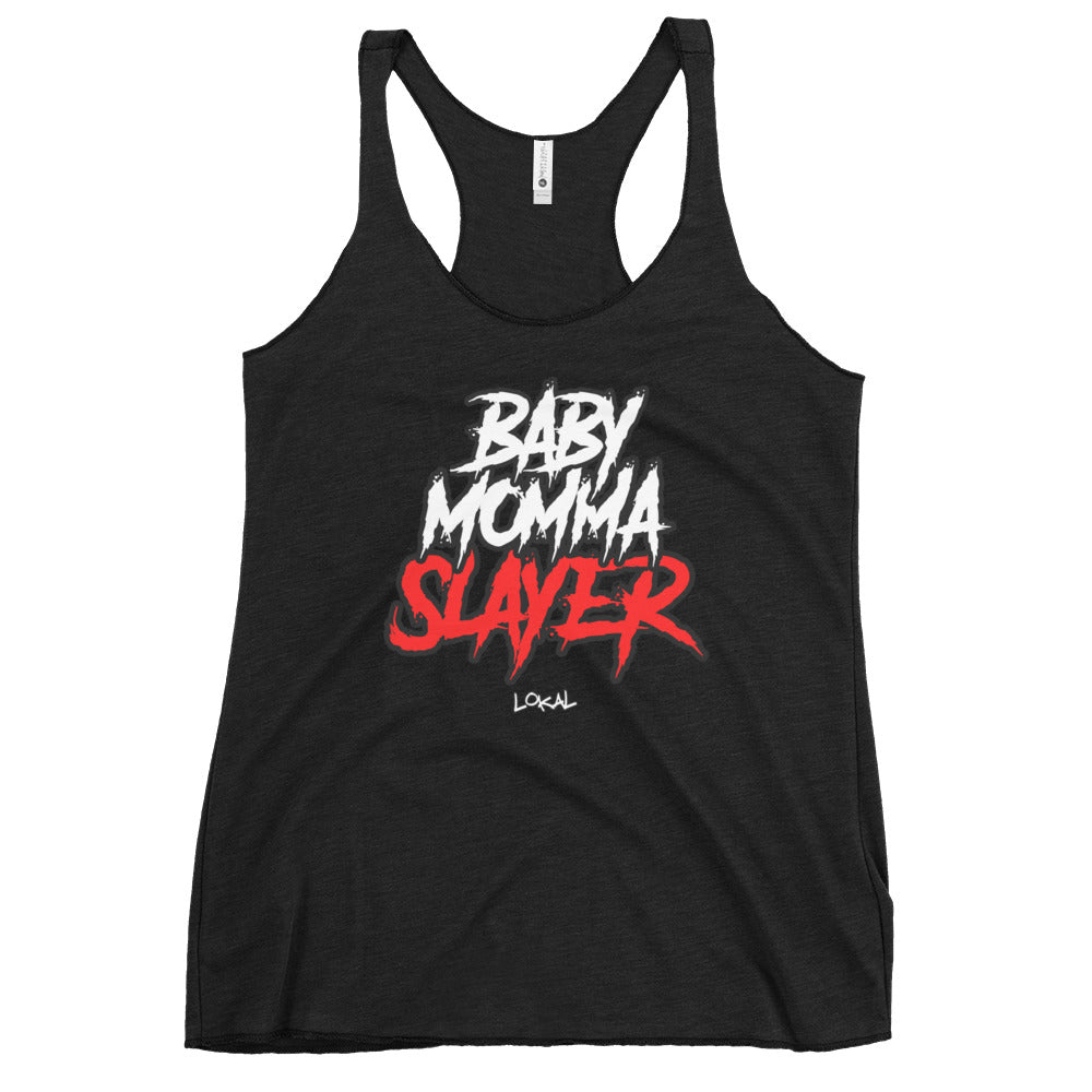 Women's BabyMommaSlayer Racerback Tank