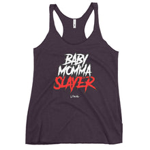 Load image into Gallery viewer, Women&#39;s BabyMommaSlayer Racerback Tank

