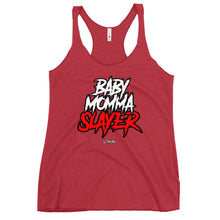 Load image into Gallery viewer, Women&#39;s BabyMommaSlayer Racerback Tank
